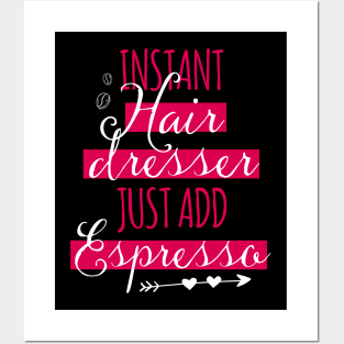 Funny Hairstylist Instant Hair Dresser Shirt Cosmetologist Posters and Art